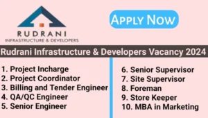 Rudrani Infrastructure & Developers Hiring 2024