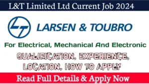 Larsen & Toubro Ltd Current Job 2024