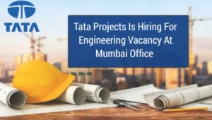 Tata Projects Ltd Hiring For Engineering