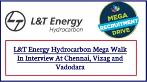 L&T Energy Hydrocarbon Mega Walk In Interview