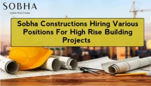 Sobha Constructions Hiring