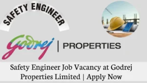 Safety Engineer Job Vacancy at Godrej Properties