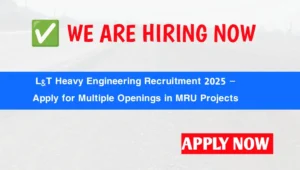 L&T Heavy Engineering Recruitment 2025