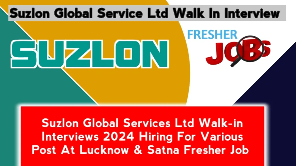 Suzlon Global Services Ltd Walk-in Interviews 2024