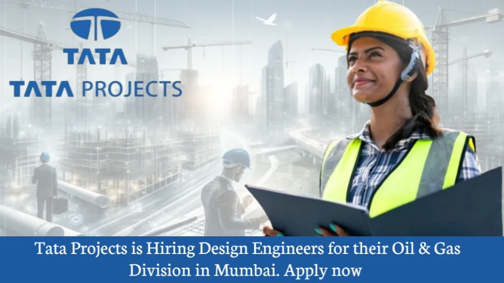 Tata Projects is Hiring Design Engineers