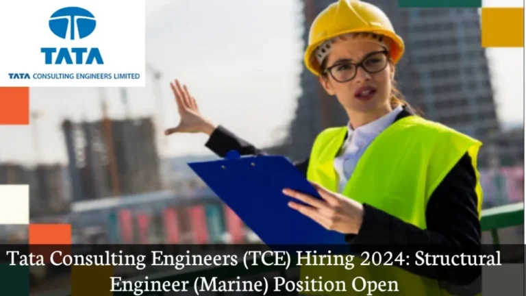 Tata Consulting Engineers (TCE) Hiring 2024