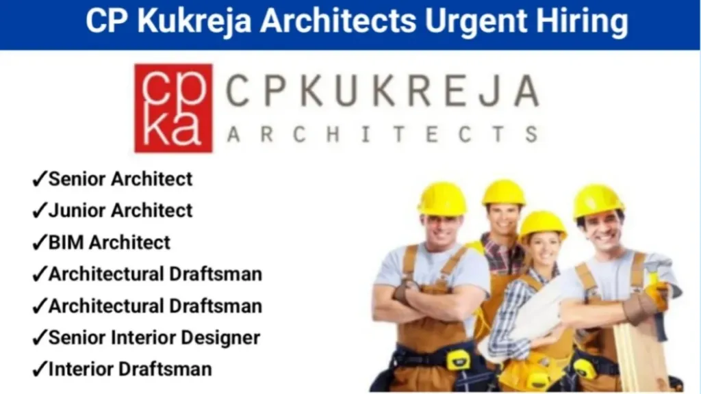 CP Kukreja Architects is Hiring