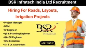 BSR Infratech India Ltd Recruitment 2025