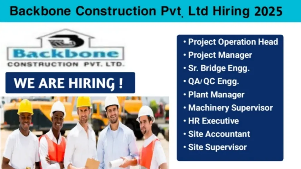 Backbone Construction Pvt Ltd Hiring 2025